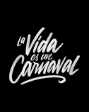 La Vida Es Un Carnaval 